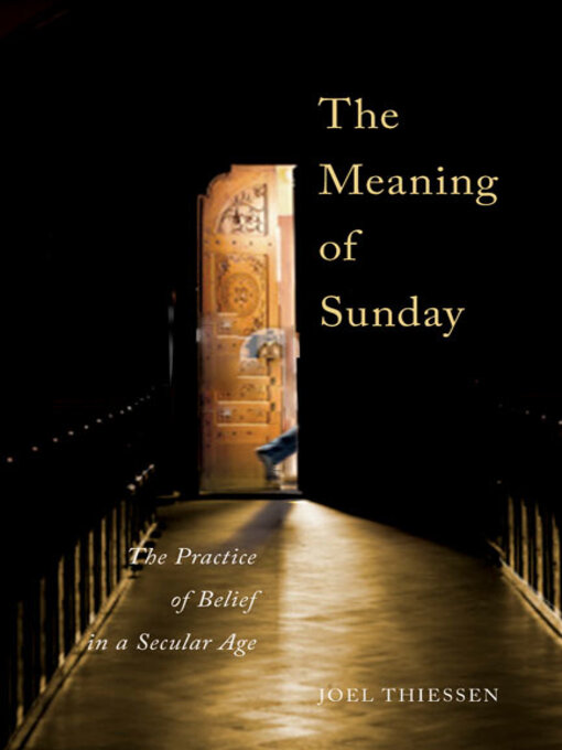 Title details for The Meaning of Sunday by Joel Thiessen - Available